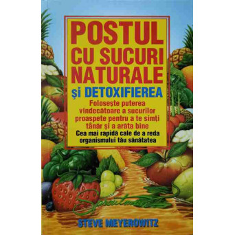 POSTUL CU SUCURI NATURALE SI DETOXIFIEREA