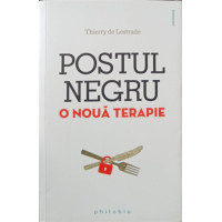 POSTUL NEGRU, O NOUA TERAPIE POSTUL NEGRU, O NOUA TERAPIE