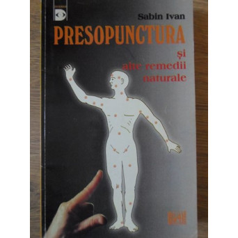 PRESOPUNCTURA SI ALTE REMEDII NATURALE