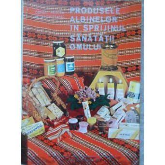 PRODUSELE ALBINELOR IN SPRIJINUL SANATATII OMULUI