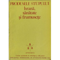 PRODUSELE STUPULUI. HRANA, SANATATE SI FRUMUSETE PRODUSELE STUPULUI. HRANA, SANATATE SI FRUMUSETE