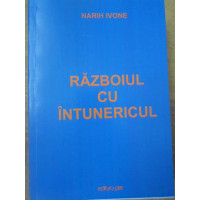 RAZBOIUL CU INTUNERICUL RAZBOIUL CU INTUNERICUL