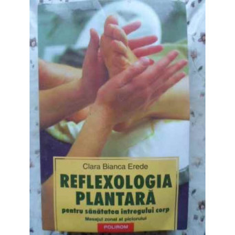 REFLEXOLOGIA PLANTARA PENTRU SANATATEA INTREGULUI CORP