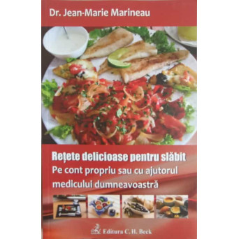 RETETE DELICIOASE PENTRU SLABIT PE CONT PROPRIU SAU CU AJUTORUL MEDICULUI DUMNEAVOASTRA