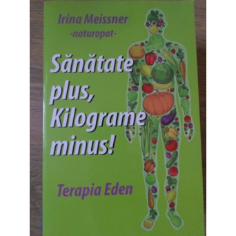 SANATATE PLUS, KILOGRAME MINUS! TERAPIA EDEN