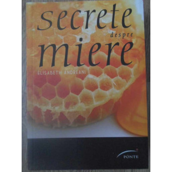 SECRETE DESPRE MIERE