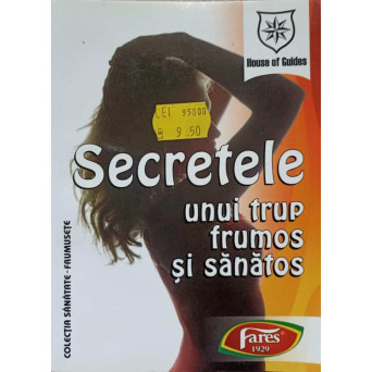 SECRETELE UNUI TRUP FRUMOS SI SANATOS