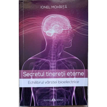 SECRETUL TINERETII ETERNE. ECHILIBRUL VARSTEI BIOELECTRICE