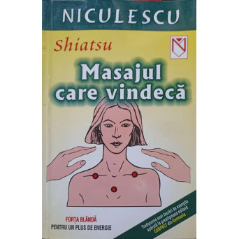 SHIATSU, MASAJUL CARE VINDECA