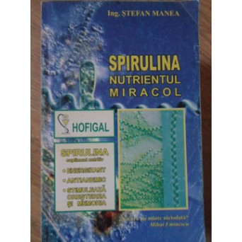 SPIRULINA NUTRIENTUL MIRACOL