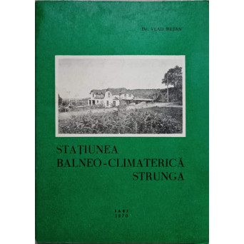 STATIUNEA BALNEO-CLIMATERICA STRUNGA