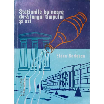 STATIUNILE BALNEARE DE-A LUNGUL TIMPULUI SI AZI