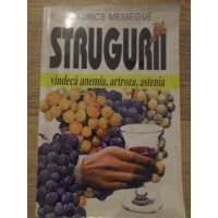 STRUGURII VINDECA ANEMIA, ARTROZA, ASTENIA STRUGURII VINDECA ANEMIA, ARTROZA, ASTENIA