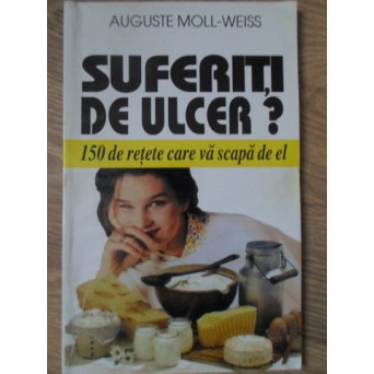 SUFERITI DE ULCER? 150 DE RETETE CARE VA SCAPA DE EL
