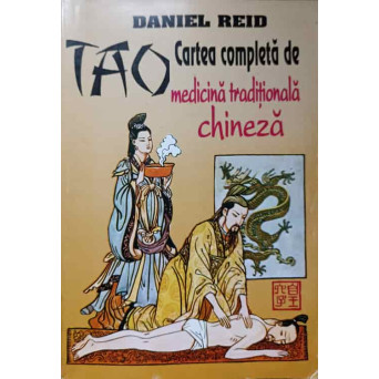 TAO. CARTEA COMPLETA DE MEDICINA TRADITIONALA CHINEZA