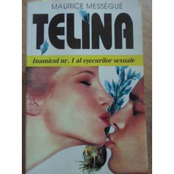 TELINA INAMICUL NR.1 AL ESECURILOR SEXUALE