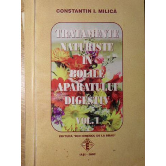 TRATAMENTE NATURISTE IN BOLILE APARATULUI DIGESTIV VOL.1