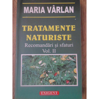 TRATAMENTE NATURISTE RECOMANDARI SI SFATURI VOL.2