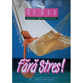 UN NOU STIL DE VIATA FARA STRES!