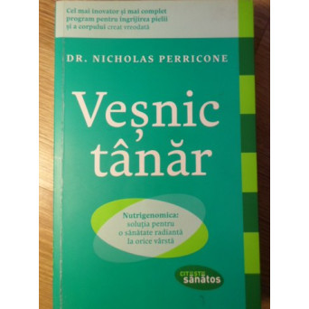 VESNIC TANAR. NUTRIGENOMICA: SOLUTIA PENTRU O SANATATE RADIANTA LA ORICE VARSTA