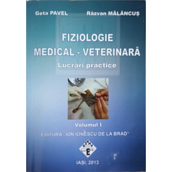 FIZIOLOGIE MEDICAL-VETERINARA VOL.1 LUCRARI PRACTICE