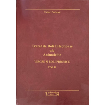 TRATAT DE BOLI INFECTIOASE ALE ANIMALELOR VOL.2 VIROZE SI BOLI PRIONICE