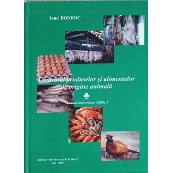 CONTROLUL PRODUSELOR SI ALIMENTELOR DE ORIGINE ANIMALA VOL.1