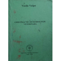 GHID PRACTIC DE SEMIOLOGIE VETERINARA GHID PRACTIC DE SEMIOLOGIE VETERINARA