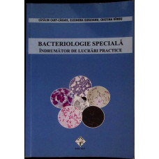 BACTERIOLOGIE SPECIALA. INDRUMATOR DE LUCRARI PRACTICE