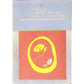 REPRODUCTIE INSAMANTARI ARTIFICIALE SI PATOLOGIE OBSTETRICALA, MANUAL PENTRU ANUL III