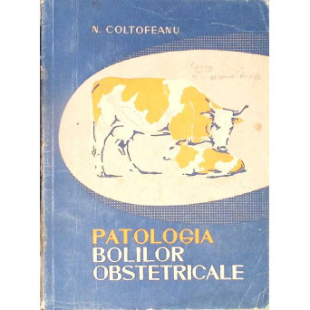 PATOLOGIA BOLILOR OBSTETRICALE - CU NOTIUNI DE REPRODUCTIA ANIMALELOR DOMESTICE