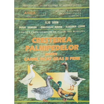 CRESTEREA PALMIPEDELOR PENTRU CARNE, FICAT GRAS SI PENE