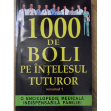 1000 DE BOLI PE INTELESUL TUTUROR VOL.1 (A-L)