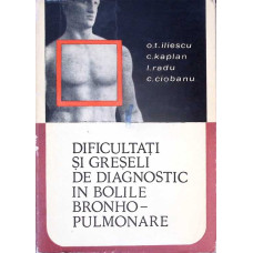 DIFICULTATI SI GRESELI DE DIAGNOSTIC IN BOLILE BRONHO-PULMONARE
