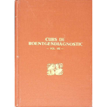 CURS DE ROENTGENDIAGNOSTIC VOL.VII ESOFAG - STOMAC