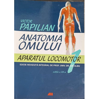 ANATOMIA OMULUI. APARATUL LOCOMOTOR VOL.1