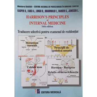 HARRISON'S PRINCIPLES OF INTERNAL MEDICINE. TRADUCERE SELECTIVA PENTRU EXAMENUL DE REZIDENTIAT