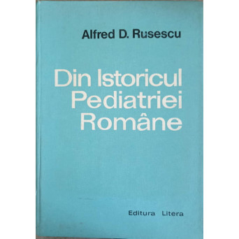 DIN ISTORICUL PEDIATRIEI ROMANE