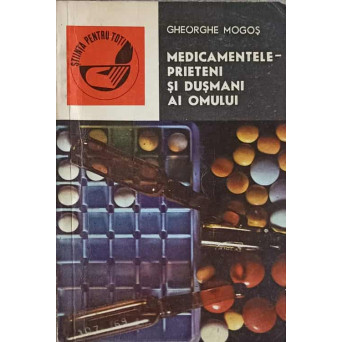 MEDICAMENTELE - PRIETENI SI DUSMANI AI OMULUI