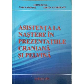 ASISTENTA LA NASTERE IN PREZENTATIILE CRANIANA SI PELVINA