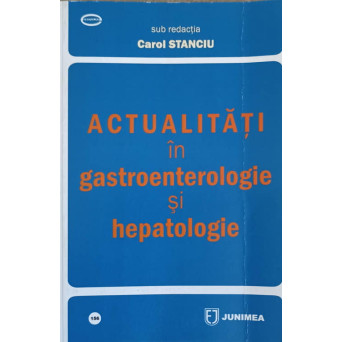 ACTUALITATI IN GASTROENTEROLOGIE SI HEPATOLOGIE