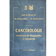 CANCEROLOGIE ELEMENTE DE DIAGNOSTIC SI TRATAMENT