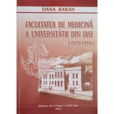 FACULTATEA DE MEDICINA A UNIVERSITATII DIN IASI (1879-1948)