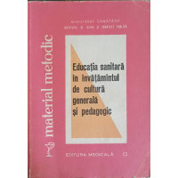 EDUCATIA SANITARA IN INVATAMANTUL DE CULTURA GENERALA SI PEDAGOGIC EDUCATIA SANITARA IN INVATAMANTUL DE CULTURA GENERALA SI PEDAGOGIC