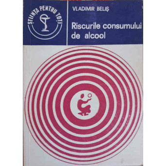 RISCURILE CONSUMULUI DE ALCOOL