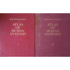 ATLAS OF HUMAN ANATOMY VOL.1-2 THE SCIENCE OF BONES, JOINTS, LIGAMENTS AND MUSCLES. THE SCIENCE OF THE VISCERA AND VESSELS