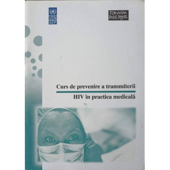 CURS DE PREVENIRE A TRANSMITERII HIV IN PRACTICA MEDICALA
