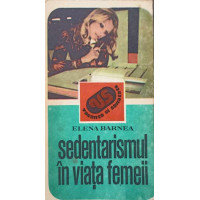 SEDENTARISMUL IN VIATA FEMEII (CONSECINTE SI REMEDII) SEDENTARISMUL IN VIATA FEMEII (CONSECINTE SI REMEDII)