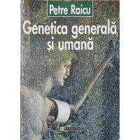 GENETICA GENERALA SI UMANA GENETICA GENERALA SI UMANA