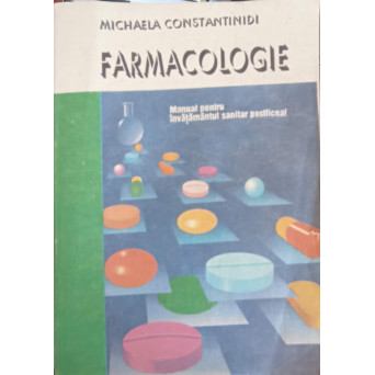 FARMACOLOGIE. MANUAL PENTRU INVATAMANTUL SANITAR POSTLICEAL